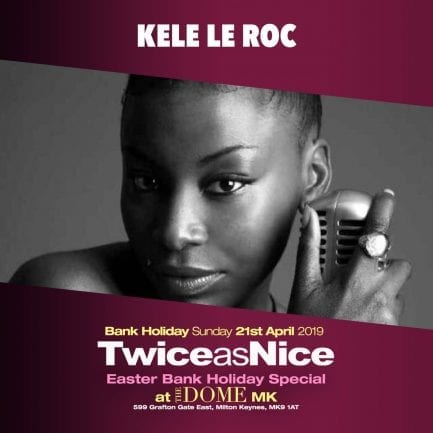 Kele Le Roc joins the Twice As Nice line up at The Dome MK